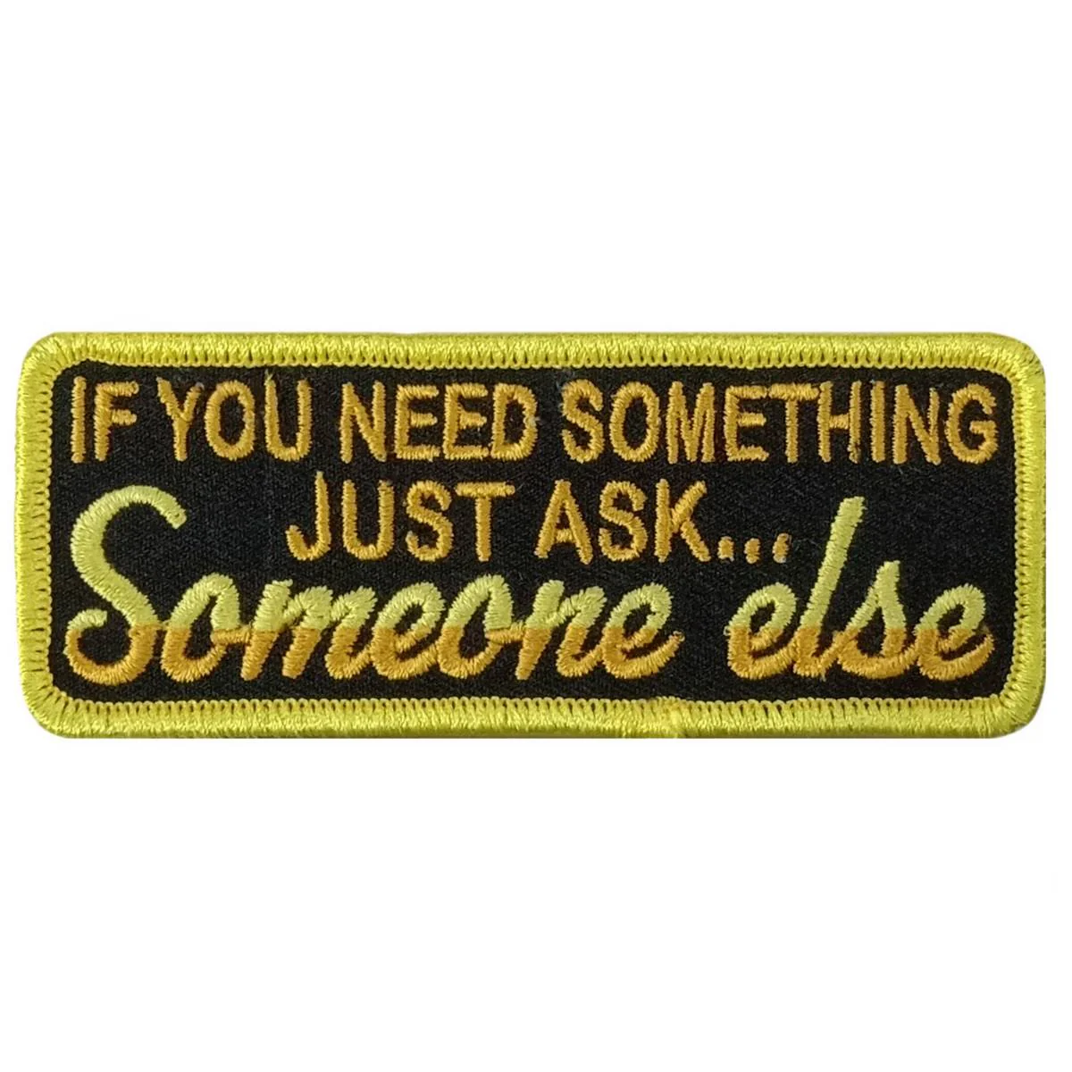Hot Leathers Need Something 4" X 1.5" Embroidered Patch PPW1191